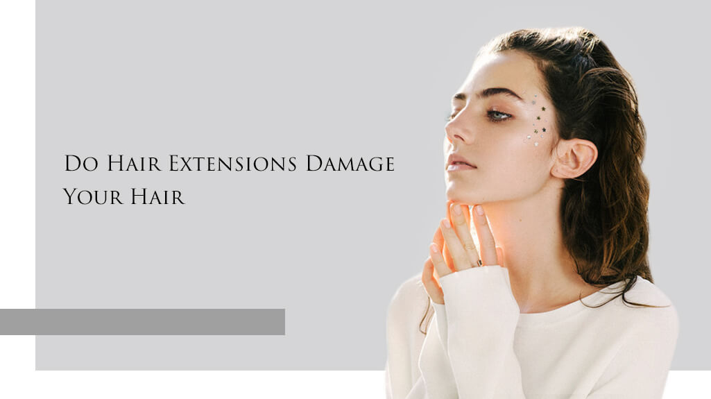 Do Hair Extensions Damage Your Hair