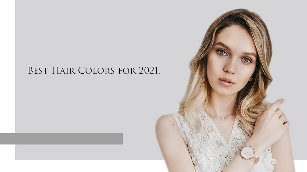 best hair colors for 2021