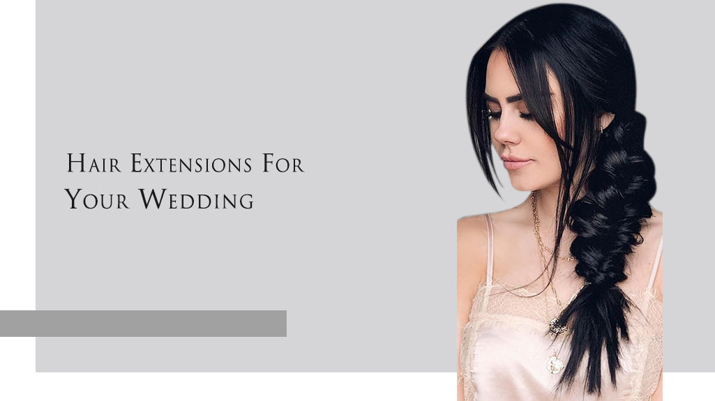 Hair Extensions For Your Wedding