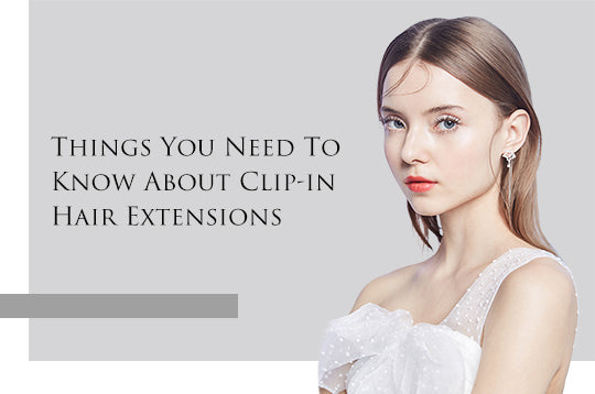 Things You Need To Know About Clip-in Hair Extensions